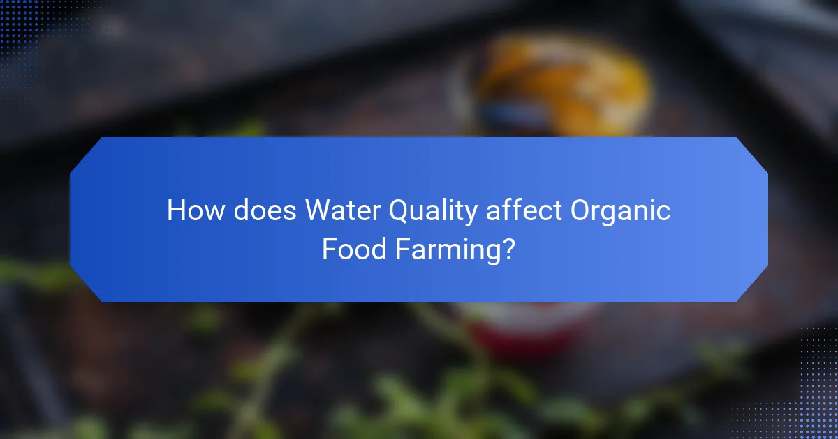 How does Water Quality affect Organic Food Farming?