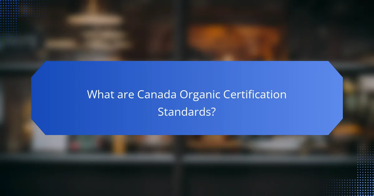 What are Canada Organic Certification Standards?