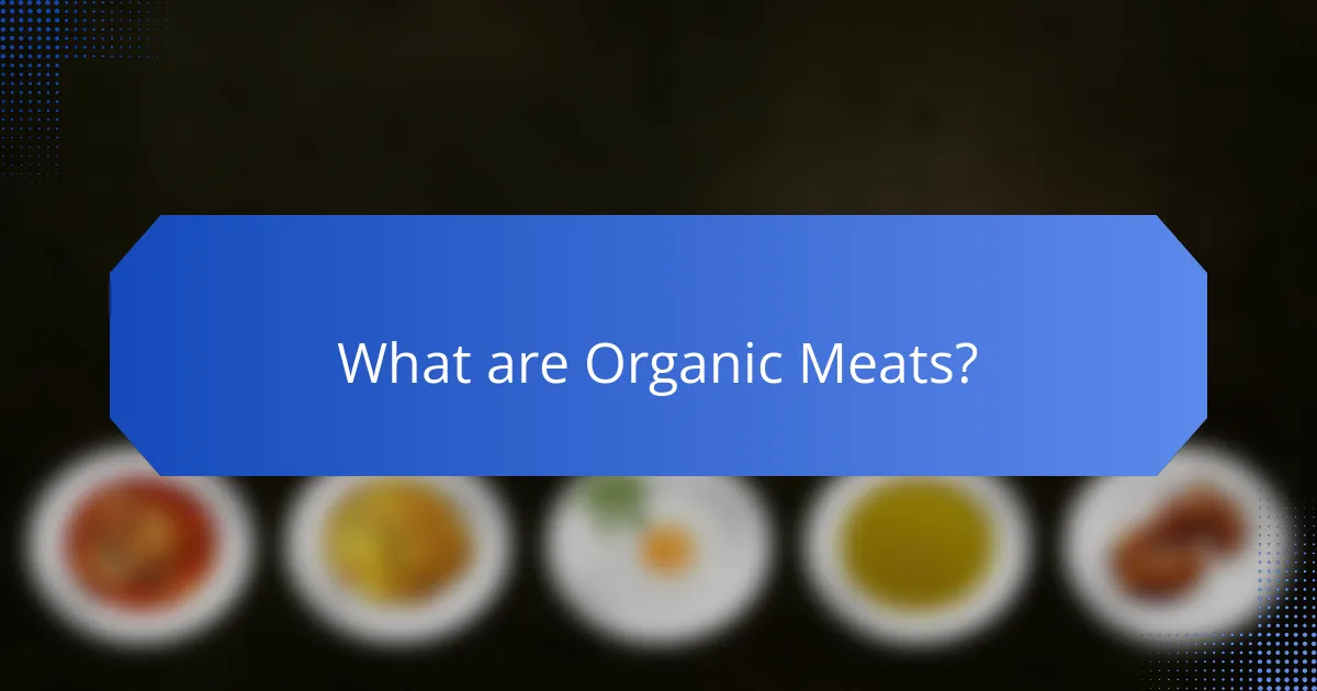 What are Organic Meats?