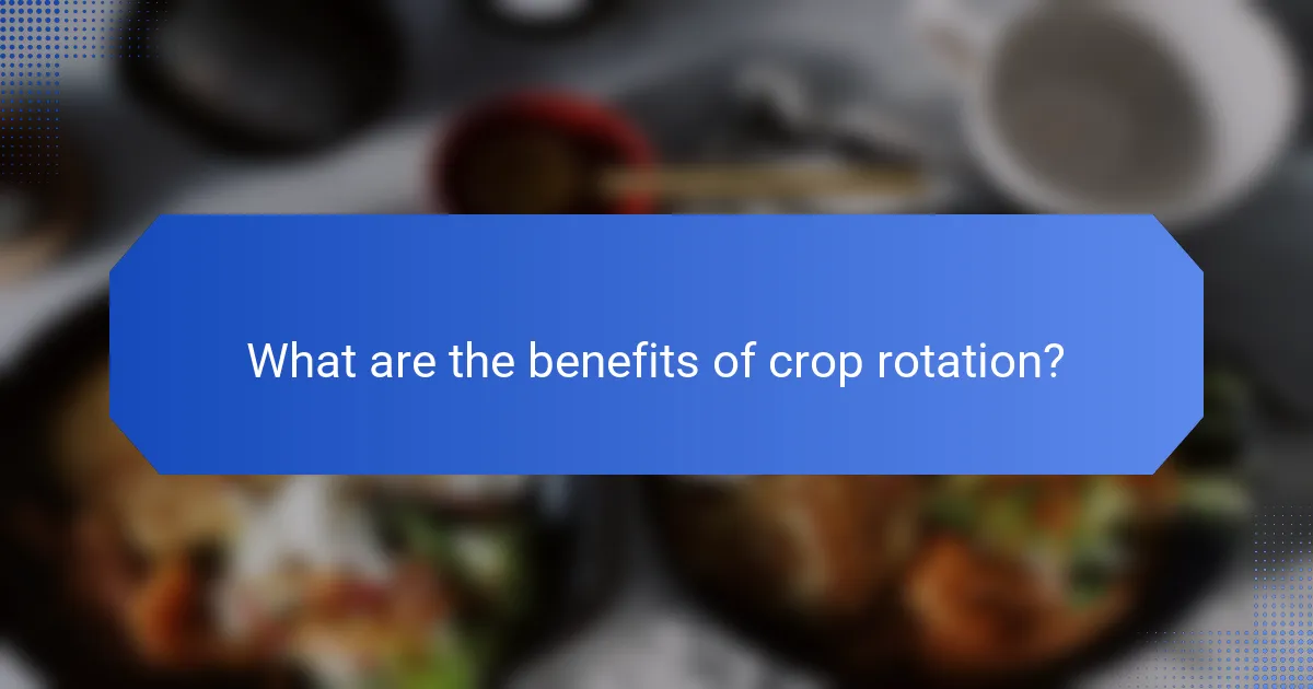 What are the benefits of crop rotation?