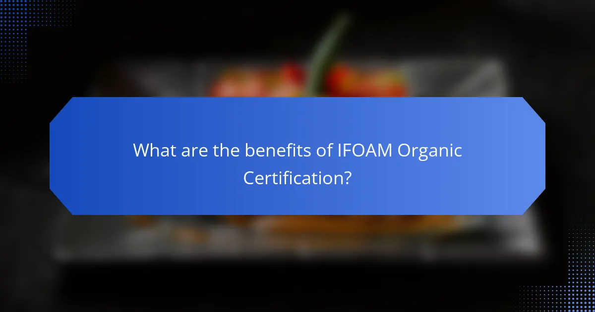 What are the benefits of IFOAM Organic Certification?