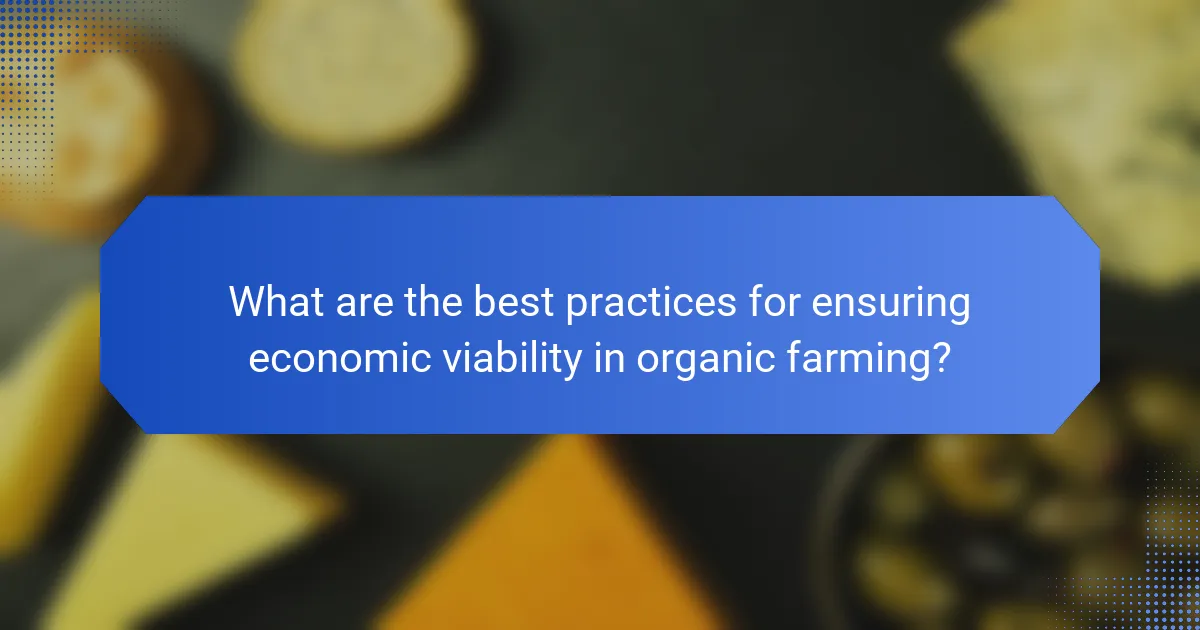 What are the best practices for ensuring economic viability in organic farming?