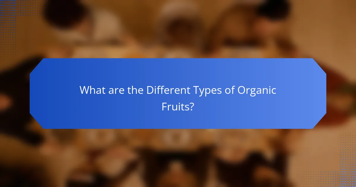 What are the Different Types of Organic Fruits?