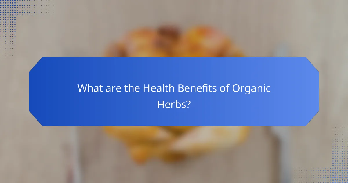 What are the Health Benefits of Organic Herbs?