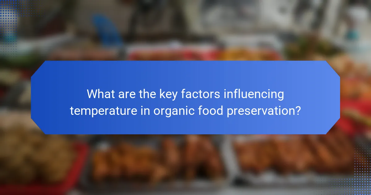 What are the key factors influencing temperature in organic food preservation?