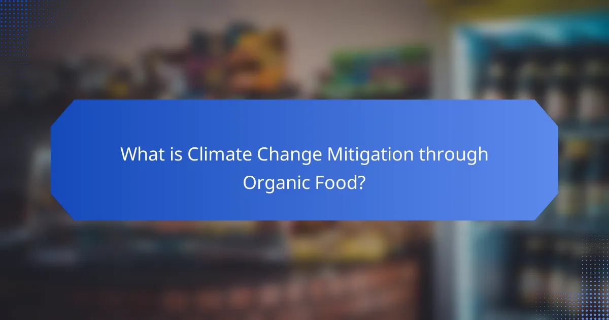 What is Climate Change Mitigation through Organic Food?