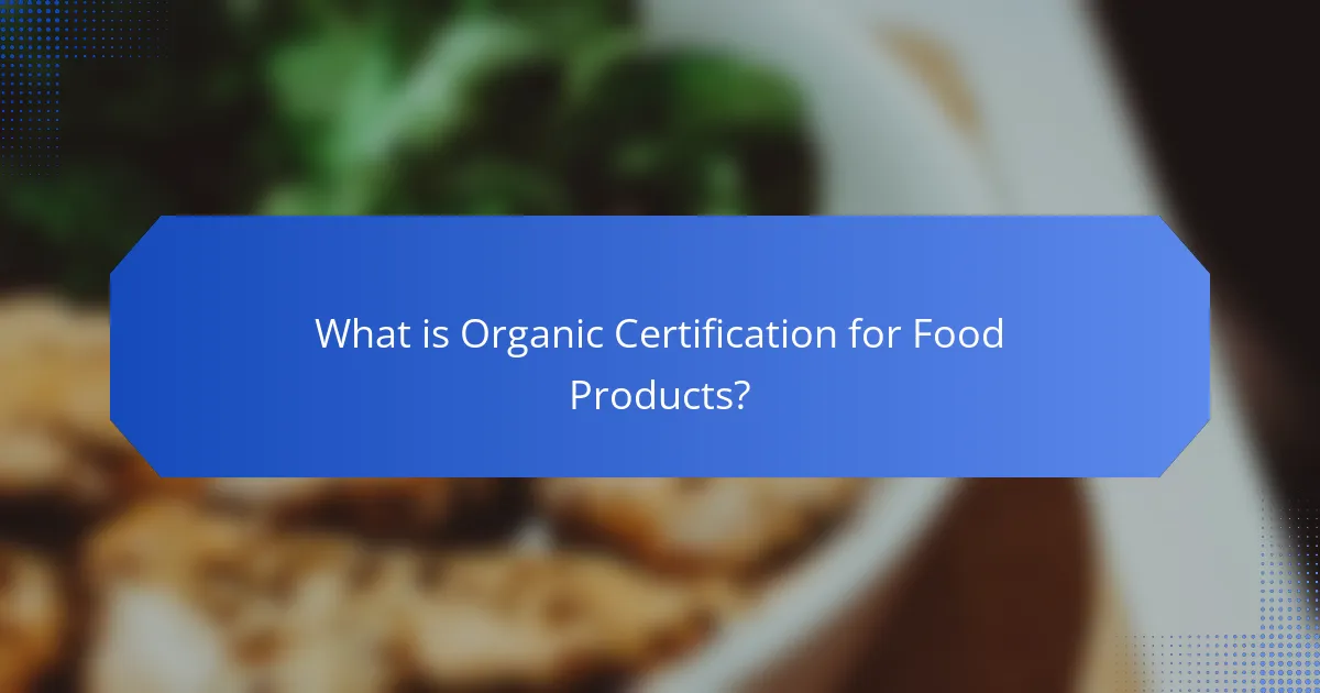 What is Organic Certification for Food Products?