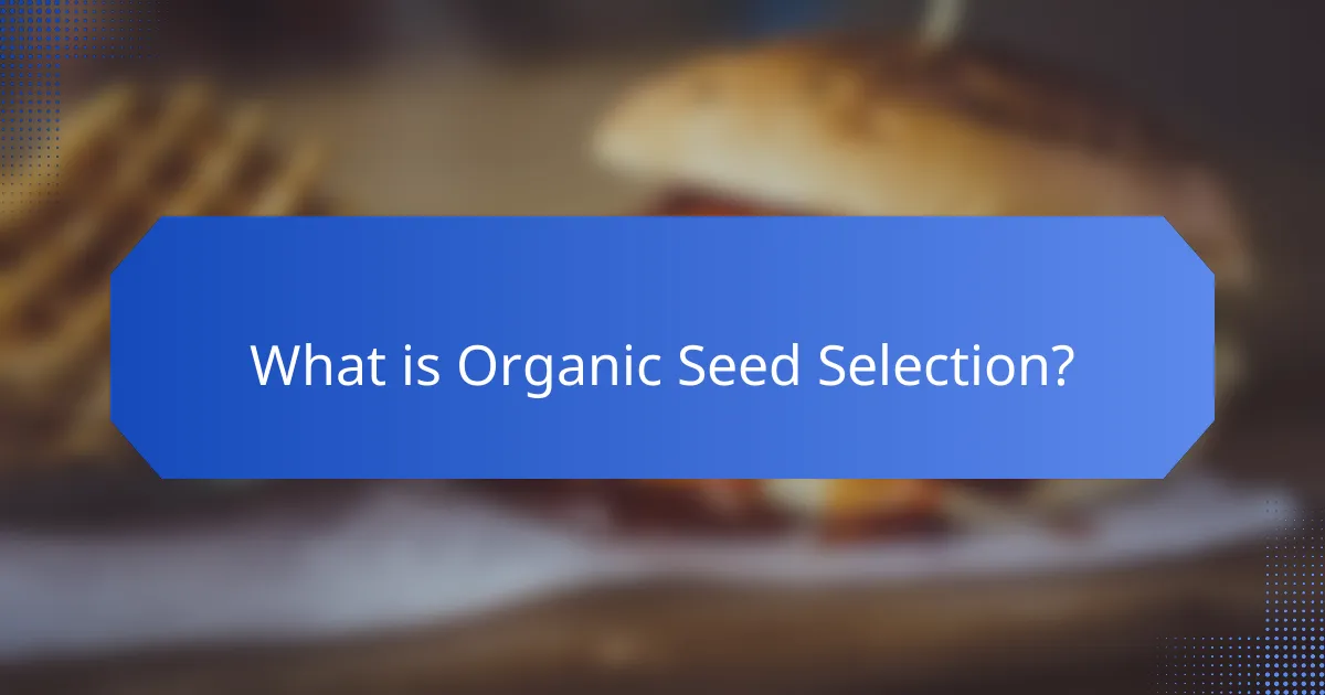 What is Organic Seed Selection?