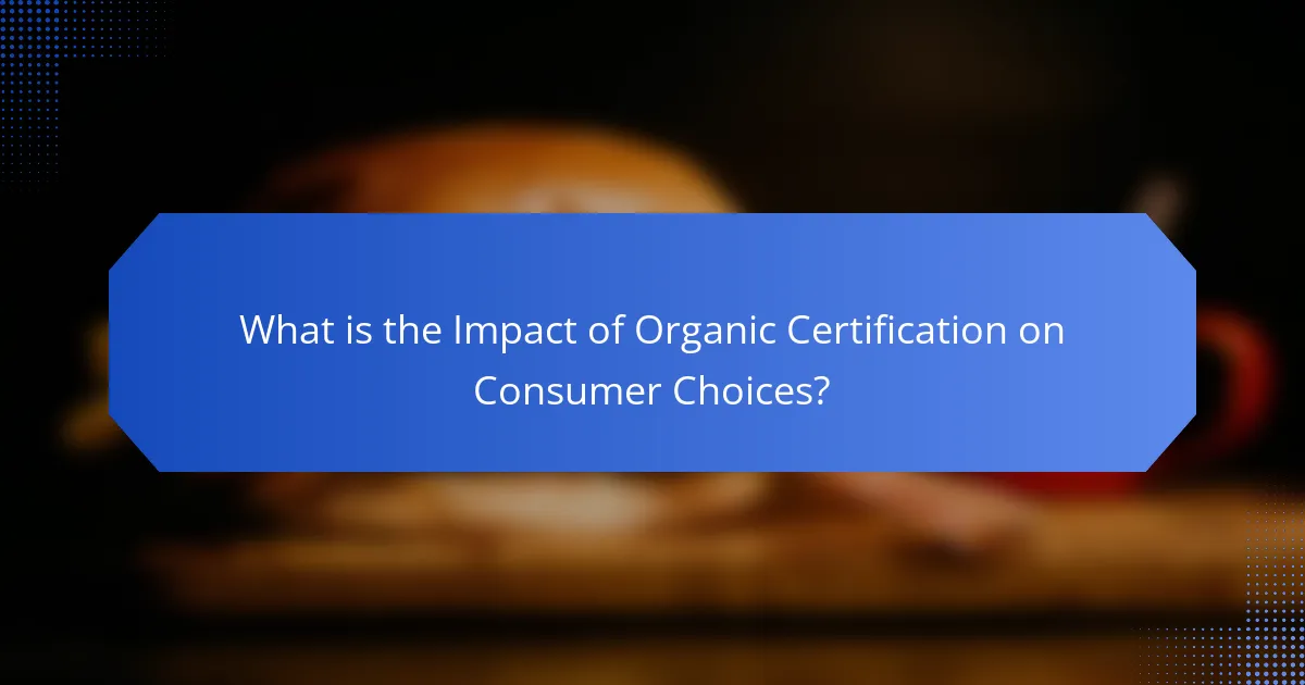 What is the Impact of Organic Certification on Consumer Choices?