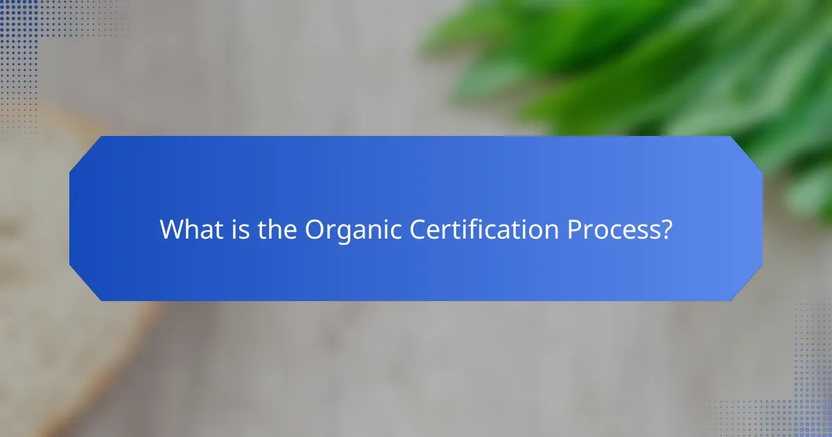 What is the Organic Certification Process?