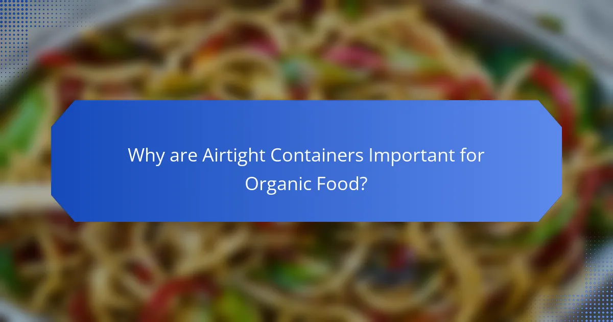 Why are Airtight Containers Important for Organic Food?